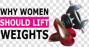 Why Women Should Lift Weights   Graphic Design  HD Png Download