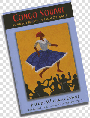 Congo Square Bookcover   Congo Square  African Roots In New Orleans  HD Png Download