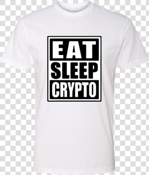 Eat Sleep Crypto Sst White   T Shirt Papa Fille  HD Png Download