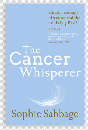 Sophie Sabbage Cancer Whisperer Paperback   Book Cover  HD Png Download