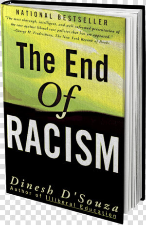 End Of Racism Dinesh D Souza  HD Png Download