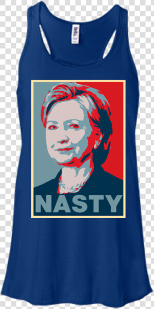 Poster Nasty Women Hillary Clinton Shirt   T shirt  HD Png Download