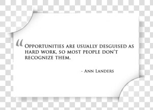 Opportunities Are Usually Disguised As Hard Work   Start Of Work Day Quote  HD Png Download