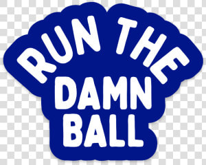 Run The Damn Ball Sticker Data large Image   cdn  HD Png Download