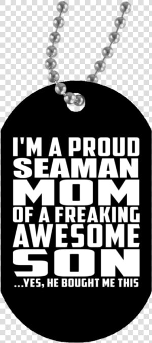 Proud Seaman Mom Of Awesome Son   Locket  HD Png Download