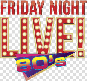 Friday Night 80s   Live On Stage Logo  HD Png Download