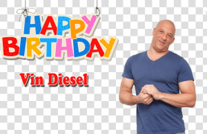 Vin Diesel Png Free Download   Birthday  Transparent Png