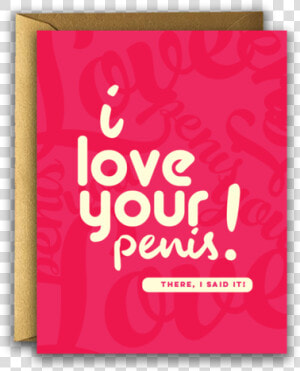 I Love Your Penis Greeting Card   Greeting Card  HD Png Download