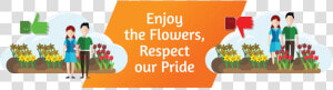 Enjoy The Flowers Respect Our Pride  HD Png Download