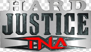 Tna Hard Justice  HD Png Download