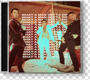 What A Man Gotta Do   Man Gotta Do Jonas Brothers Album Cover  HD Png Download