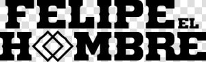 Felipe El Hombre Logo  HD Png Download