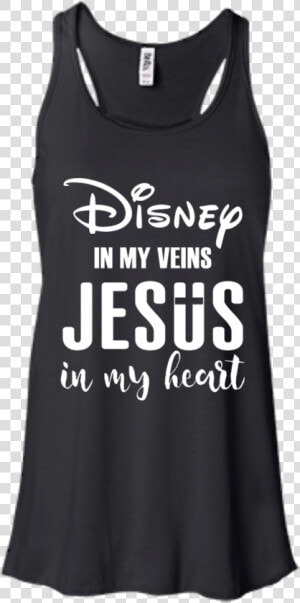 Disney In My Veins Jesus In My Heart T Shirt  Tank    Active Tank  HD Png Download