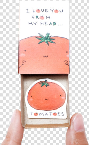 Tomatoes I Love You From The Head Matchbox Card  Cute   Love U Matchbox Card  HD Png Download