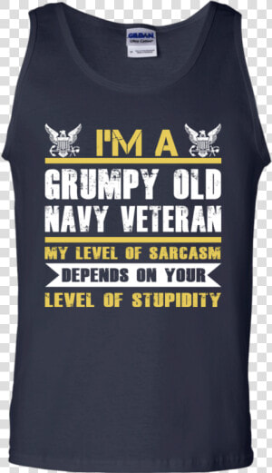 I M A Grumpy Old Navy Veteran Shirt  Tank  Sweater   Active Tank  HD Png Download