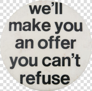 An Offer You Can T Refuse Social Lubricators Button   Paige Duke  HD Png Download