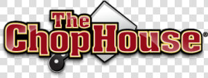 The Chop House Steakhouse Width   Chop House Restaurant  HD Png Download