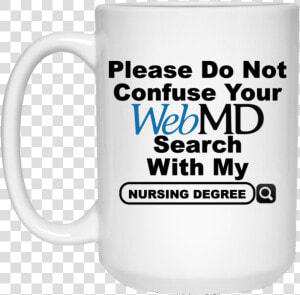 Please Do Not Confuse Your Webmd Search With My Nursing   Webmd  HD Png Download