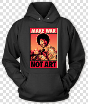 Clip Art Shirt Make War Not   Star Wars Hoodie Sith  HD Png Download