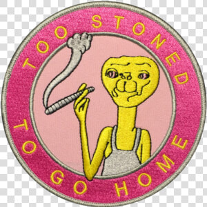 Et Too Stoned Patch   Cartoon  HD Png Download