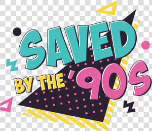 Saved By The S   Saved By The 90s  HD Png Download