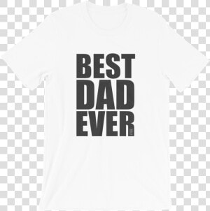 Best Dad Ever Unisex Short Sleeve Jersey T shirt By   T shirt  HD Png Download