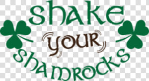 Shake Your Shamrocks  HD Png Download