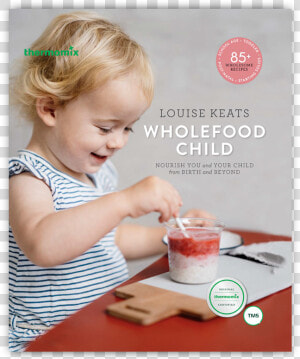 Wholefood Child Intro   Wholefood Child Thermomix  HD Png Download