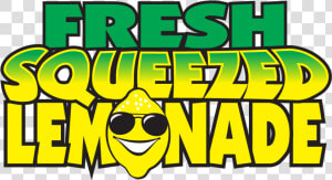 Welcome To Fresh Squeezed Lemonade   Fresh Squeezed Lemonade Logo  HD Png Download