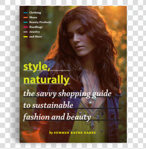 Summer Rayne Oakes Style Naturally Book   Fashion  amp  Sustainability Book  HD Png Download