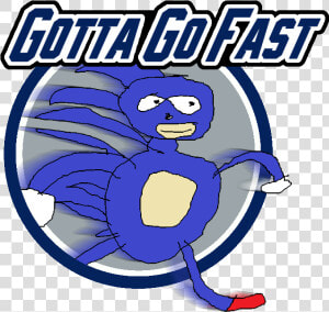 Got To Go Fast Clipart   Png Download   Gotta Go Fast Png  Transparent Png