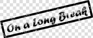 On A Long Break V1   Long Break  HD Png Download