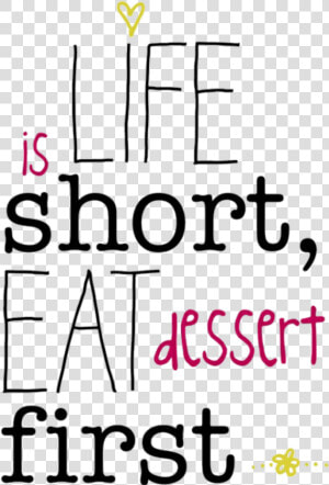  life  funny  quote  food  dessert   Local First Arizona  HD Png Download