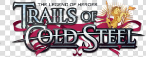 The Legend Of Heroes Trails Of Cold Steel   Legend Of Heroes Trails Of Cold Steel Logo  HD Png Download