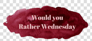 Would You Rather Wednesday   Bhatti  HD Png Download