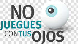 No Juegues Con Tus Ojos   Cuidado De La Salud Visual  HD Png Download