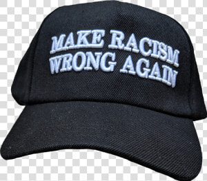  racism  maga  hat  makeracistsafraidagain   Baseball Cap  HD Png Download