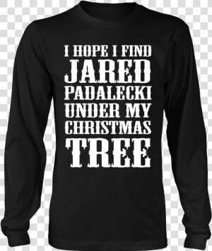 I Hope I Find Jared Padalecki   Cooking T Shirt  HD Png Download