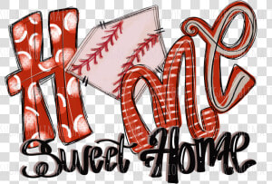 Home Sweet Home Baseball   Home Sweet Home Baseball Sublimation  HD Png Download