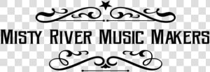 Misty River Music Makers   Calligraphy  HD Png Download