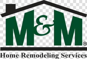 M amp m Home Remodeling  HD Png Download