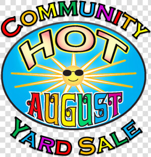 Hot August Community Yard Sale   Hot August  HD Png Download