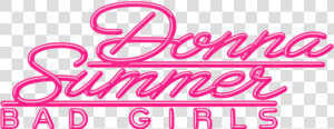 Donna Summer Logo Bad Girls  HD Png Download