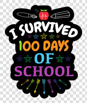 100th Day I Survive Days Of School Funny Th Happy T shirt   Beer Pong Tournament  HD Png Download