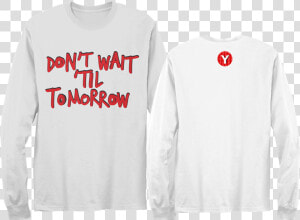 Don T Wait Til Tomorrow Singed Vinyl  amp  Signed Cd Longlseeve   Long sleeved T shirt  HD Png Download