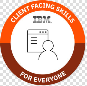 Client Facing Skills For Everyone   Ibm Client Advocacy  HD Png Download