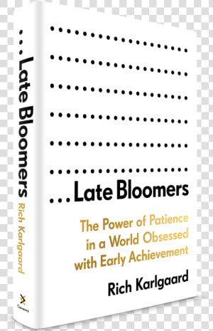 The Power Of Patience In A World Obsessed With Early   Late Bloomers Book  HD Png Download