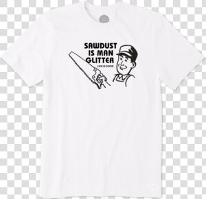 Men S Sawdust Is Man Glitter Retro Crusher Tee   Funny T Shirts  HD Png Download