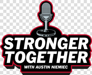 Stronger Together Podcast Logo  HD Png Download