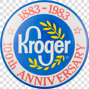 Kroger 100th Anniversary Event Button Museum   Kroger  HD Png Download